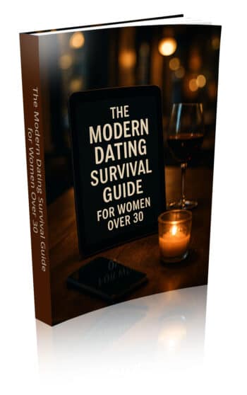 The Modern Dating Survival Guide for Women Over 30