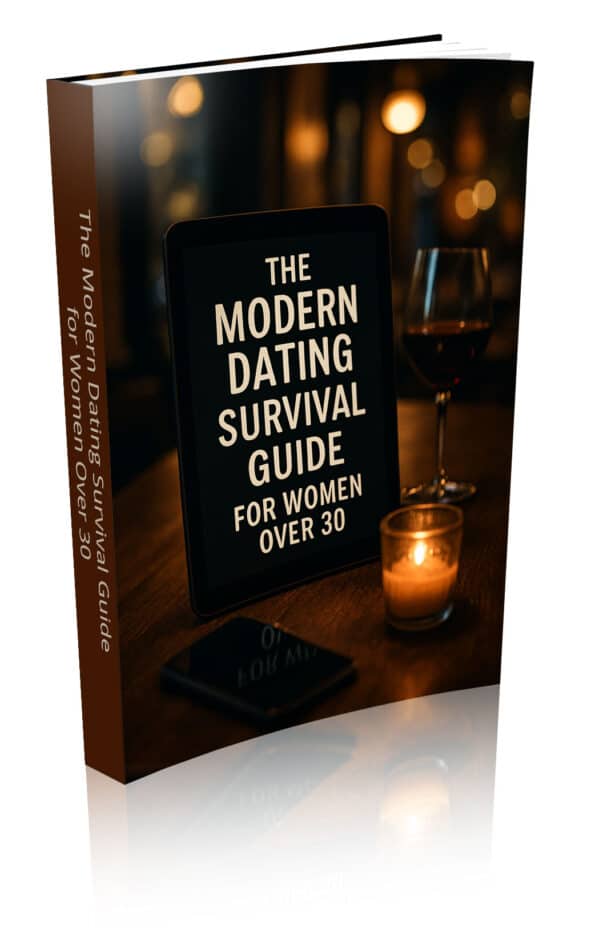 The Modern Dating Survival Guide for Women Over 30