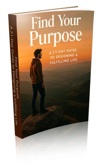 Find Your Purpose a 21-Day Guide to Designing a Fulfilling Life