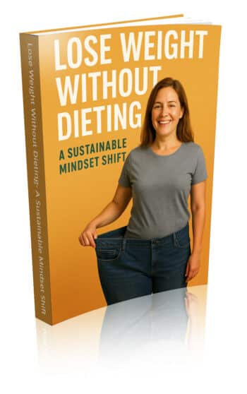 Lose Weight Without Dieting A Sustainable Mindset Shift