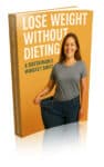 Lose Weight Without Dieting A Sustainable Mindset Shift
