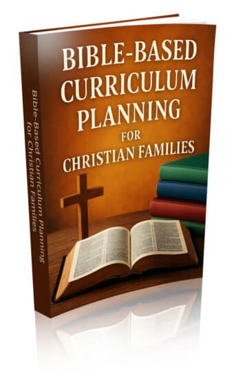 Bible-Based Curriculum Planning for Christian Families