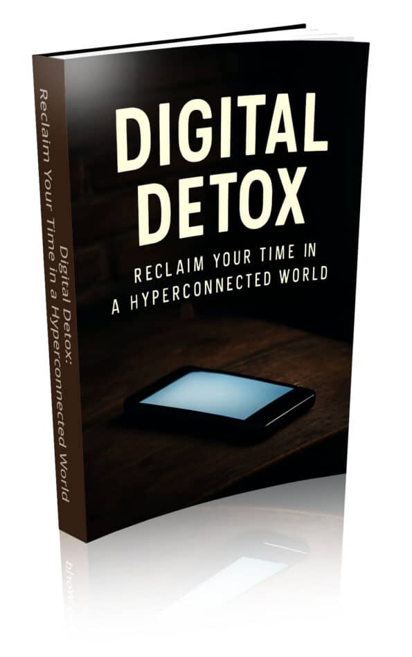 Digital Detox: Reclaim Your Time in a Hyperconnected World