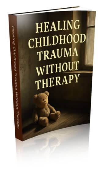 Healing Childhood Trauma Without Therapy